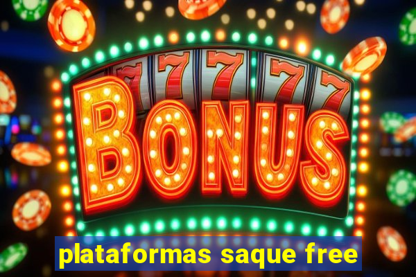 plataformas saque free